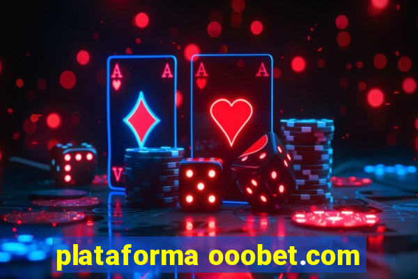 plataforma ooobet.com